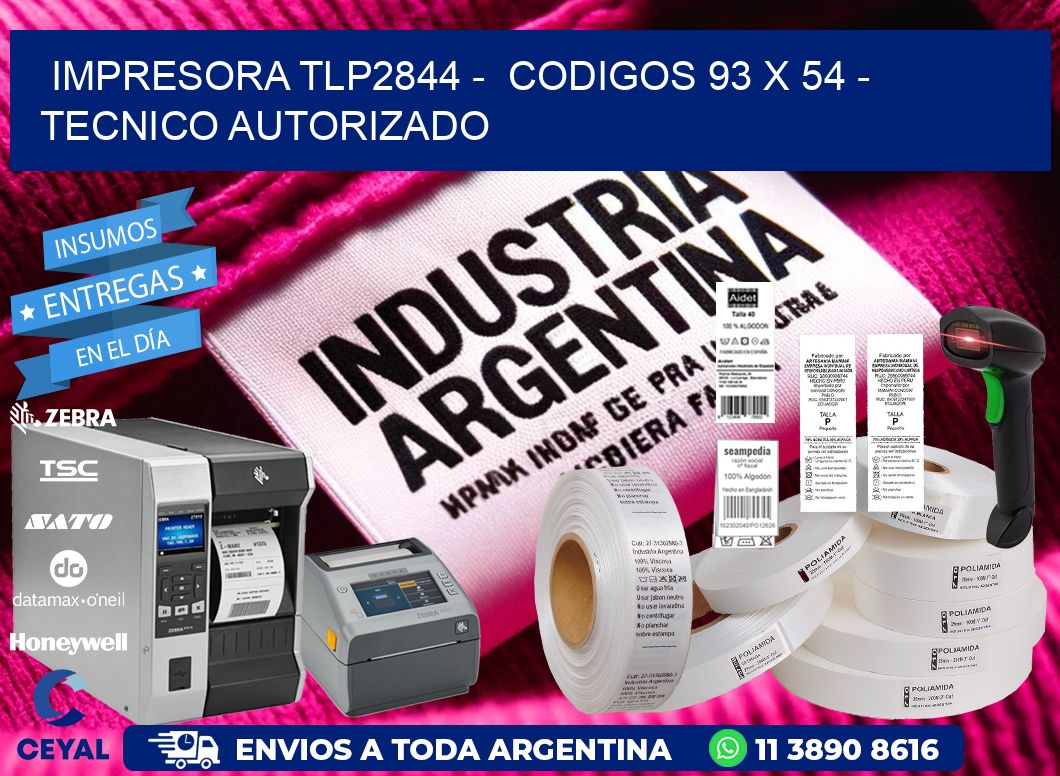 IMPRESORA TLP2844 -  CODIGOS 93 x 54 - TECNICO AUTORIZADO