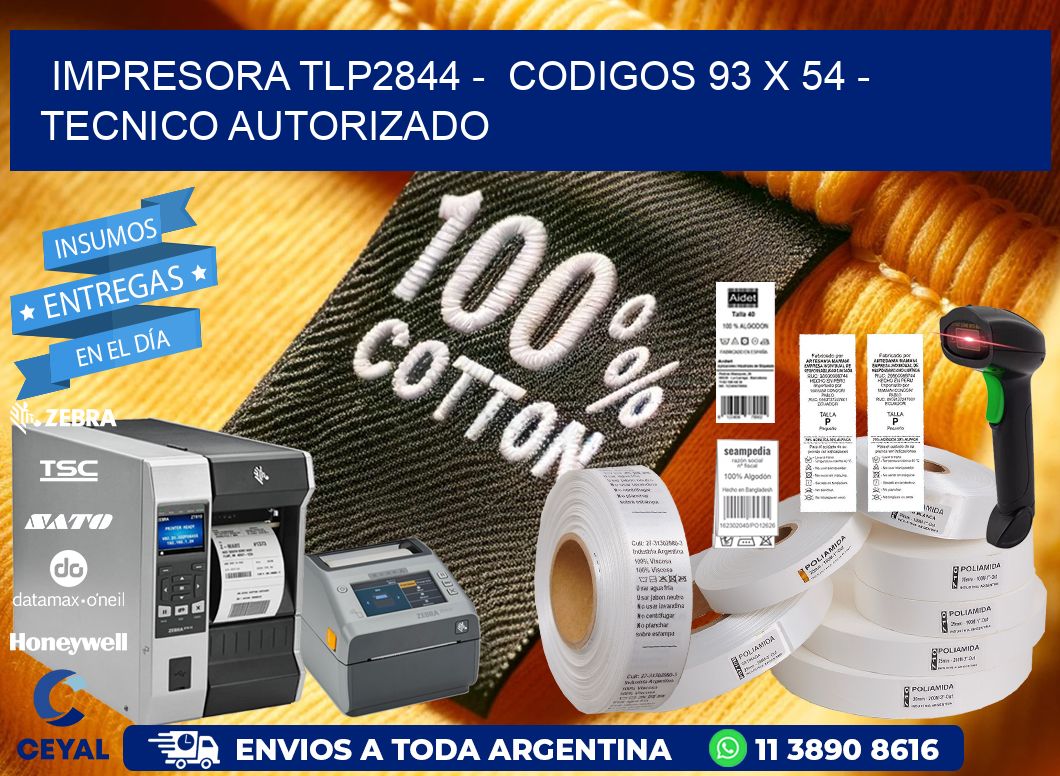 IMPRESORA TLP2844 -  CODIGOS 93 x 54 - TECNICO AUTORIZADO