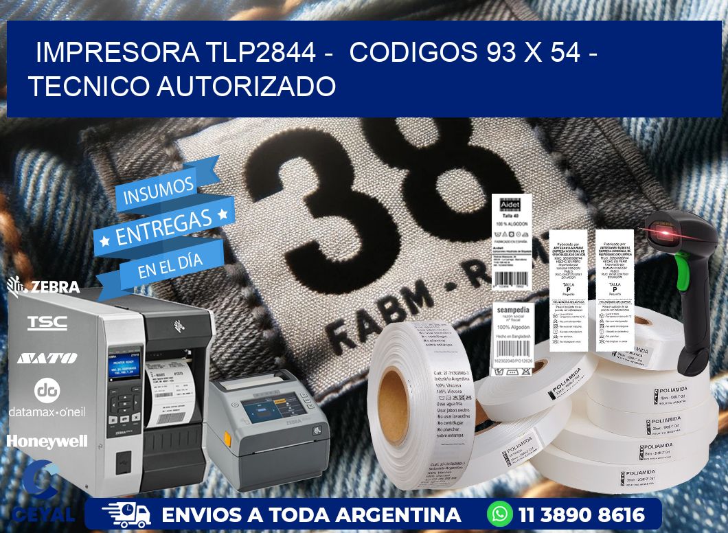 IMPRESORA TLP2844 -  CODIGOS 93 x 54 - TECNICO AUTORIZADO