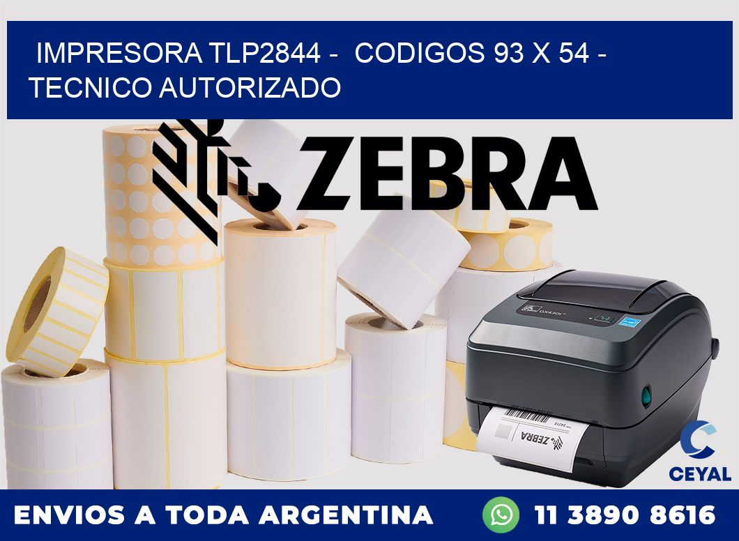 IMPRESORA TLP2844 -  CODIGOS 93 x 54 - TECNICO AUTORIZADO