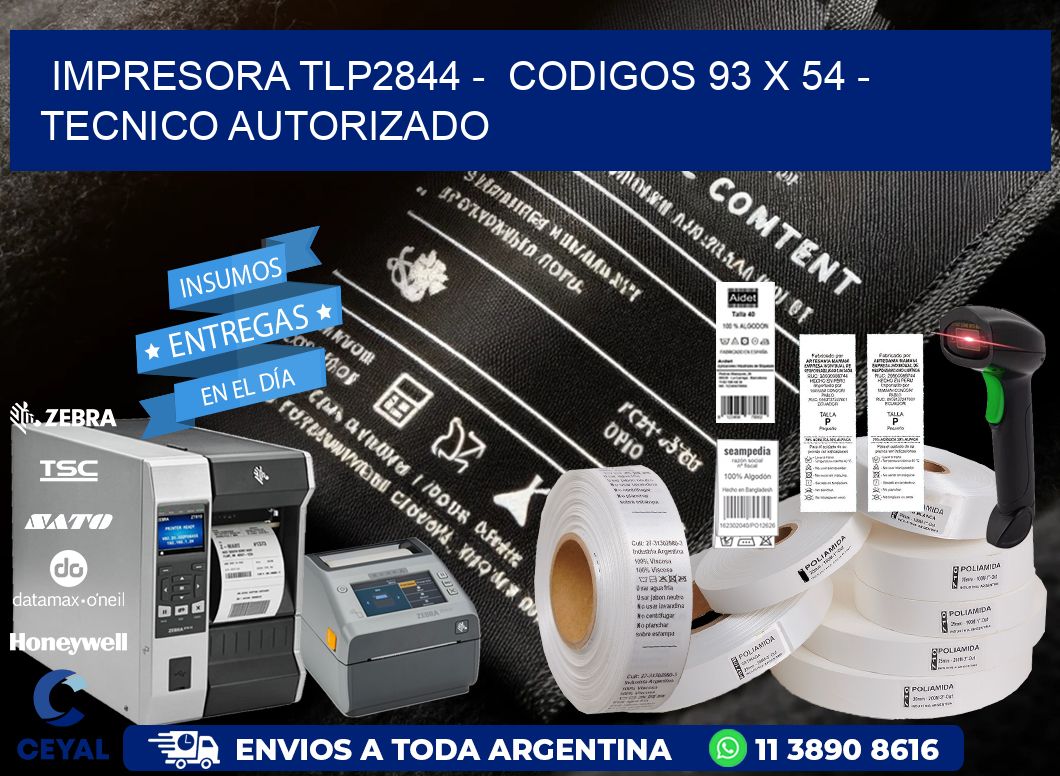 IMPRESORA TLP2844 –  CODIGOS 93 x 54 – TECNICO AUTORIZADO