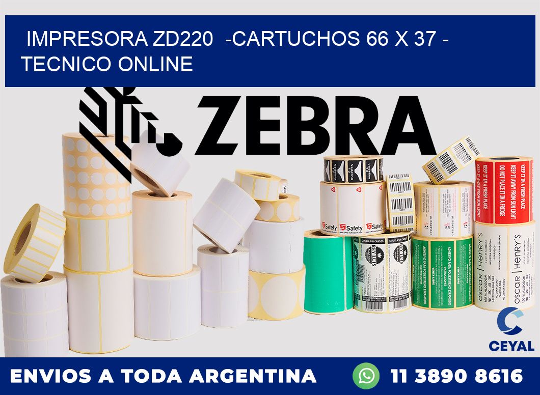 IMPRESORA ZD220  -CARTUCHOS 66 x 37 - TECNICO ONLINE