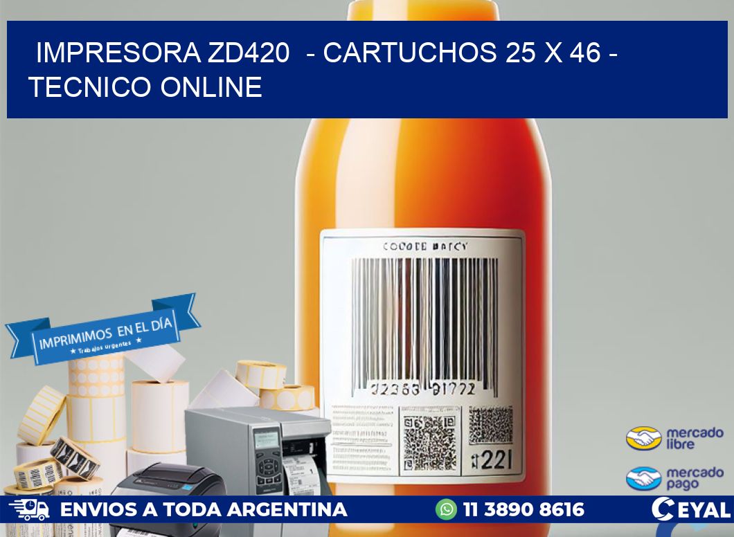 IMPRESORA ZD420  - CARTUCHOS 25 x 46 - TECNICO ONLINE