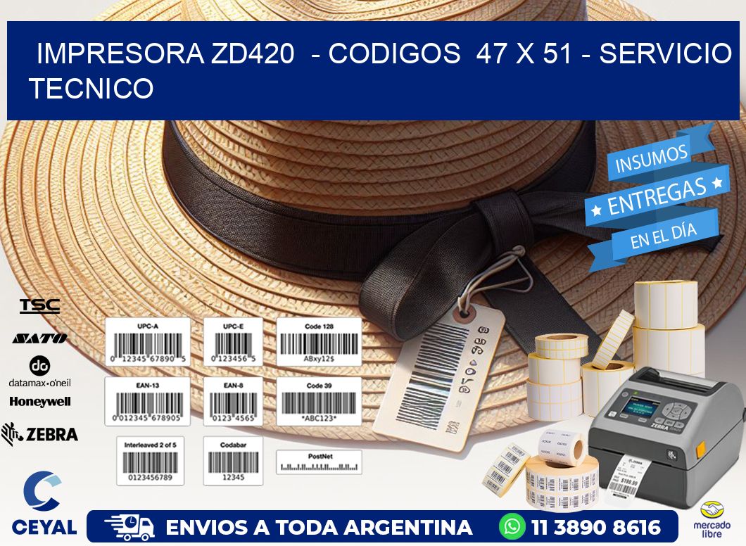 IMPRESORA ZD420  - CODIGOS  47 x 51 - SERVICIO TECNICO