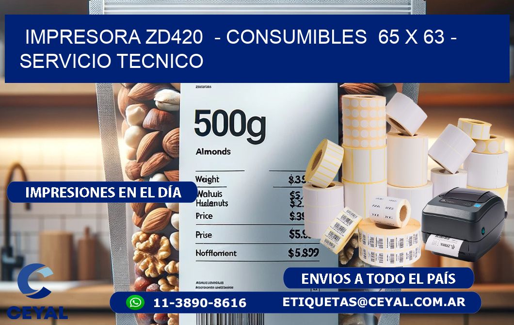 IMPRESORA ZD420  - CONSUMIBLES  65 x 63 - SERVICIO TECNICO