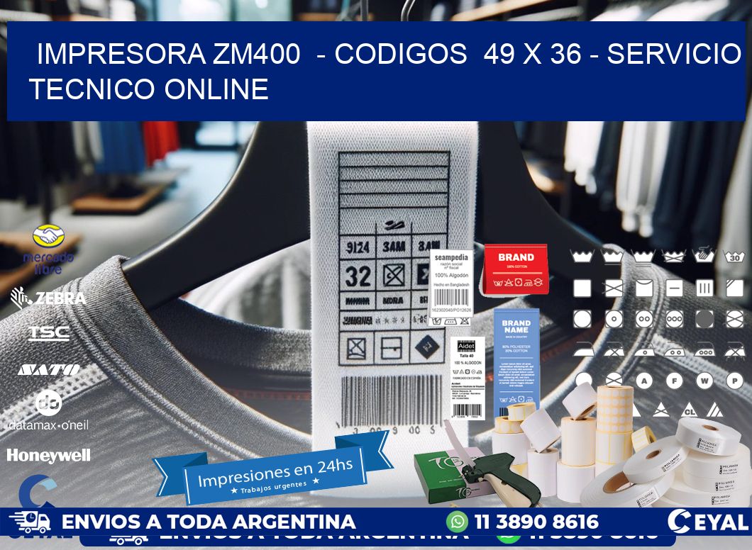 IMPRESORA ZM400  - CODIGOS  49 x 36 - SERVICIO TECNICO ONLINE