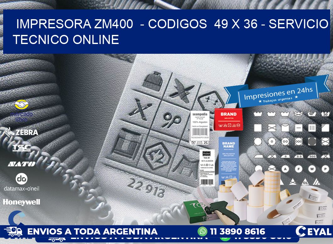 IMPRESORA ZM400  - CODIGOS  49 x 36 - SERVICIO TECNICO ONLINE