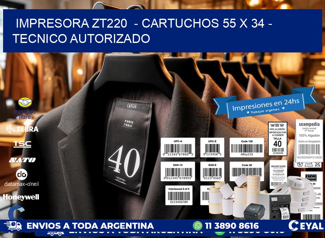 IMPRESORA ZT220  – CARTUCHOS 55 x 34 – TECNICO AUTORIZADO