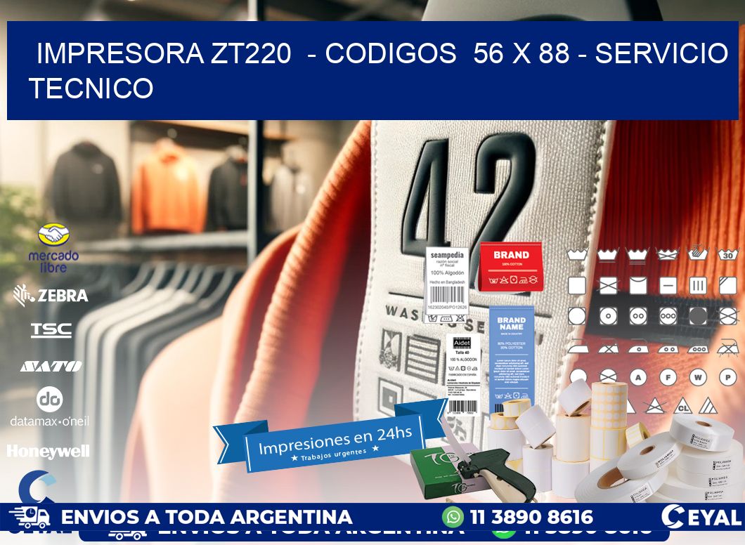 IMPRESORA ZT220  - CODIGOS  56 x 88 - SERVICIO TECNICO