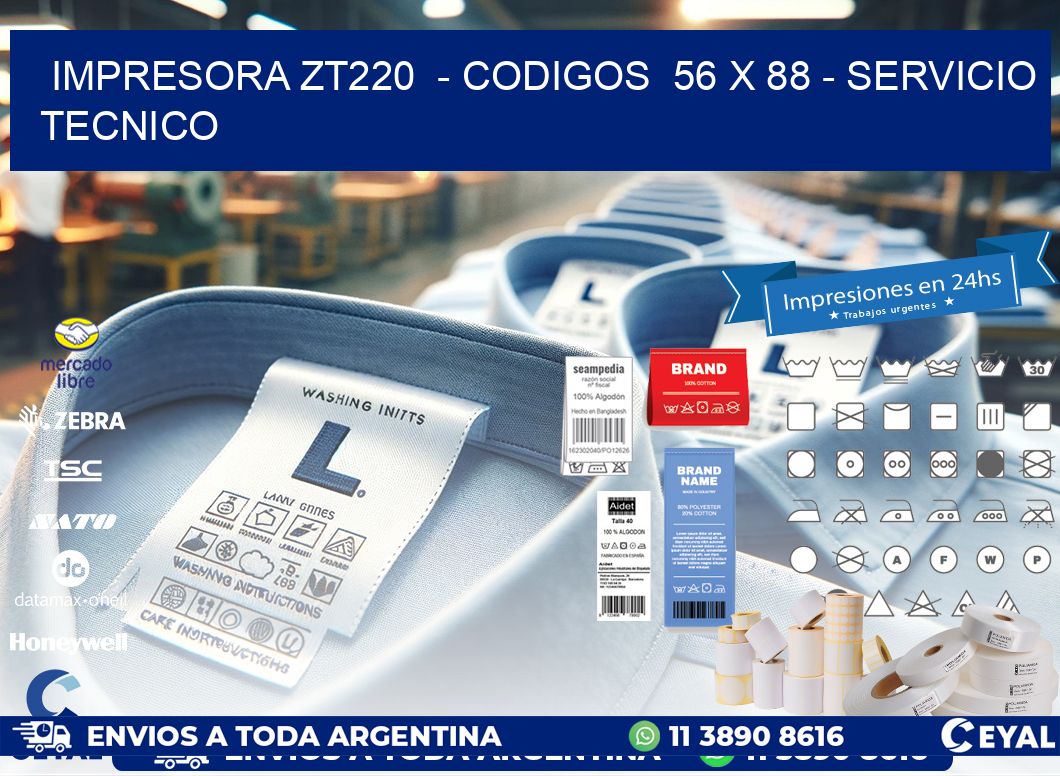 IMPRESORA ZT220  - CODIGOS  56 x 88 - SERVICIO TECNICO