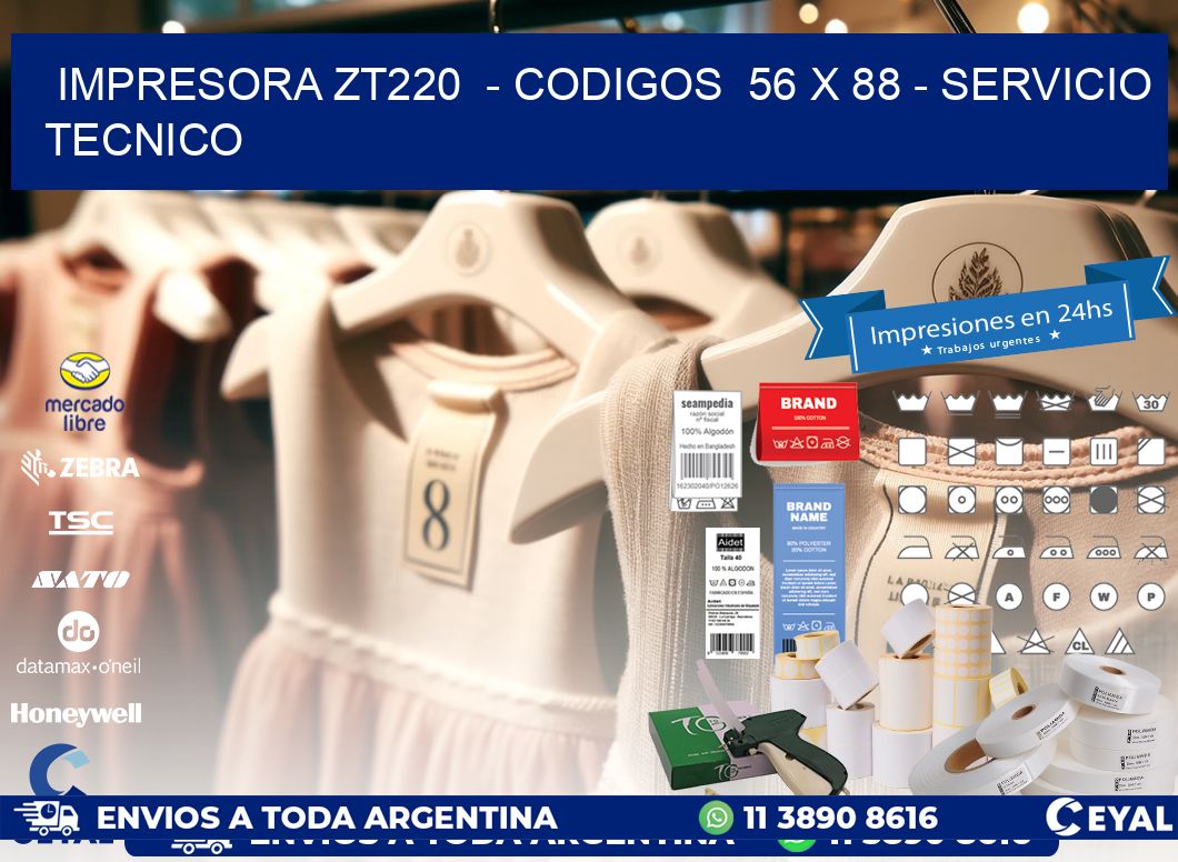 IMPRESORA ZT220  – CODIGOS  56 x 88 – SERVICIO TECNICO