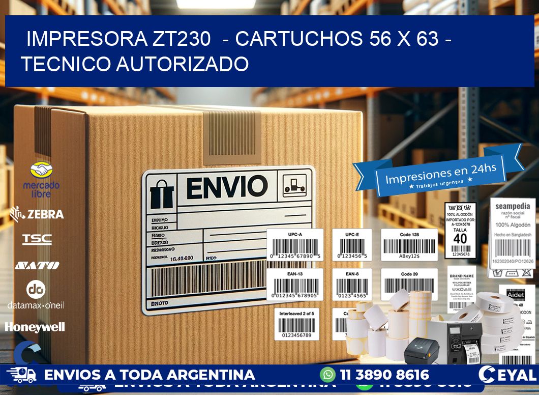 IMPRESORA ZT230  - CARTUCHOS 56 x 63 - TECNICO AUTORIZADO