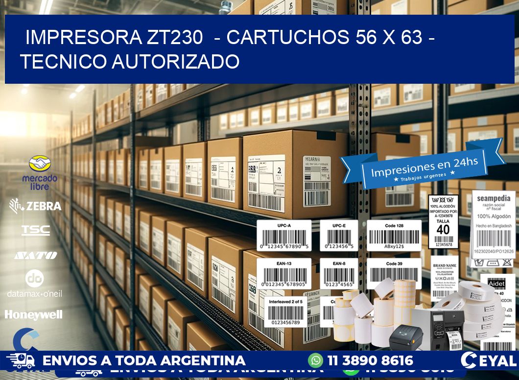 IMPRESORA ZT230  – CARTUCHOS 56 x 63 – TECNICO AUTORIZADO