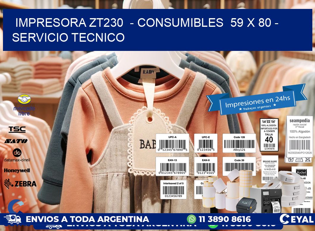 IMPRESORA ZT230  – CONSUMIBLES  59 x 80 – SERVICIO TECNICO