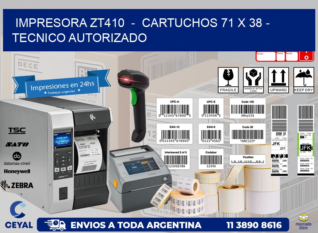 IMPRESORA ZT410  -  CARTUCHOS 71 x 38 - TECNICO AUTORIZADO