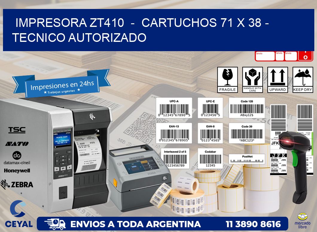 IMPRESORA ZT410  –  CARTUCHOS 71 x 38 – TECNICO AUTORIZADO