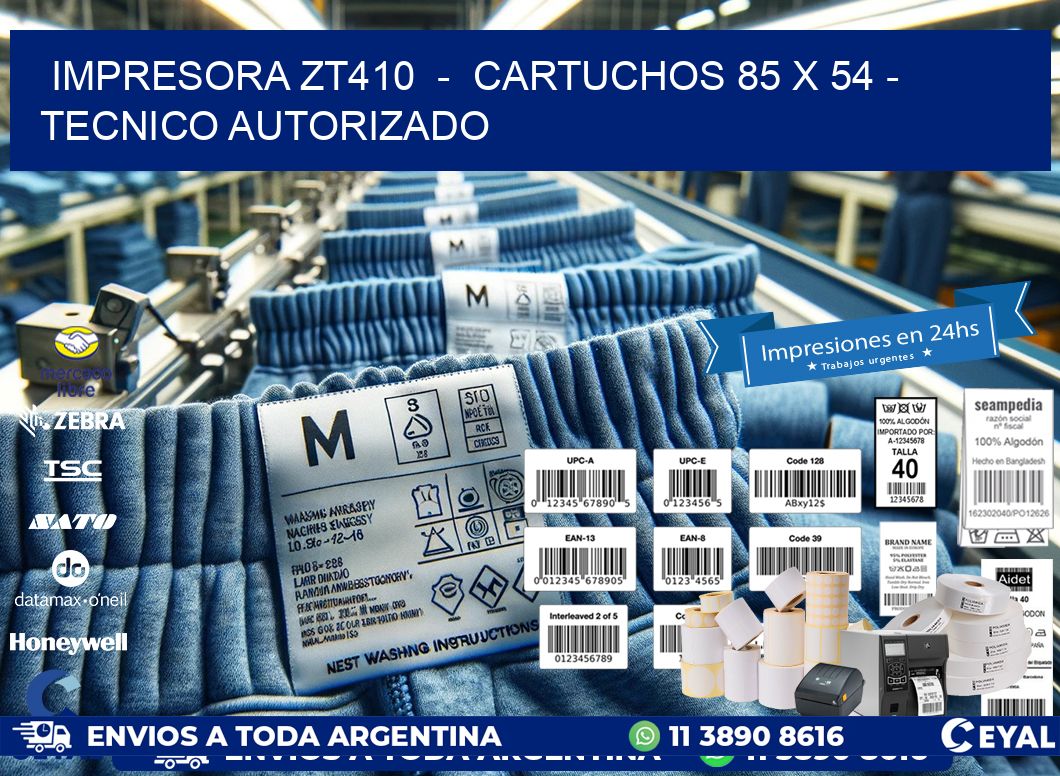 IMPRESORA ZT410  –  CARTUCHOS 85 x 54 – TECNICO AUTORIZADO