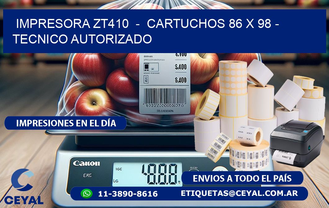 IMPRESORA ZT410  -  CARTUCHOS 86 x 98 - TECNICO AUTORIZADO