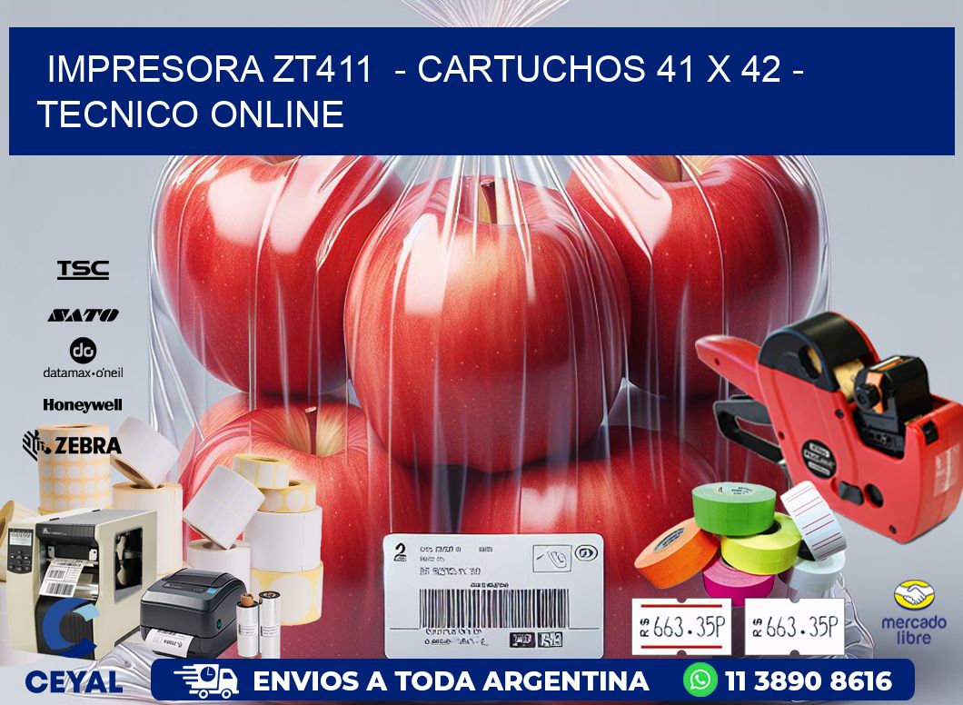 IMPRESORA ZT411  - CARTUCHOS 41 x 42 - TECNICO ONLINE