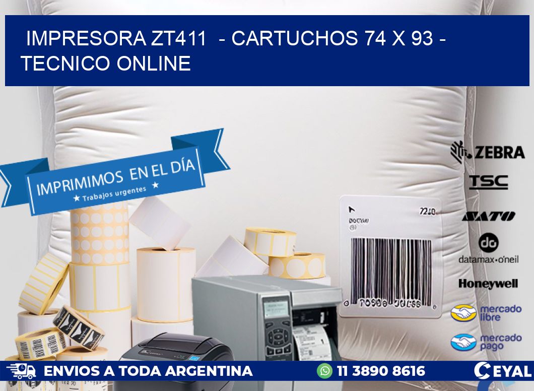 IMPRESORA ZT411  - CARTUCHOS 74 x 93 - TECNICO ONLINE
