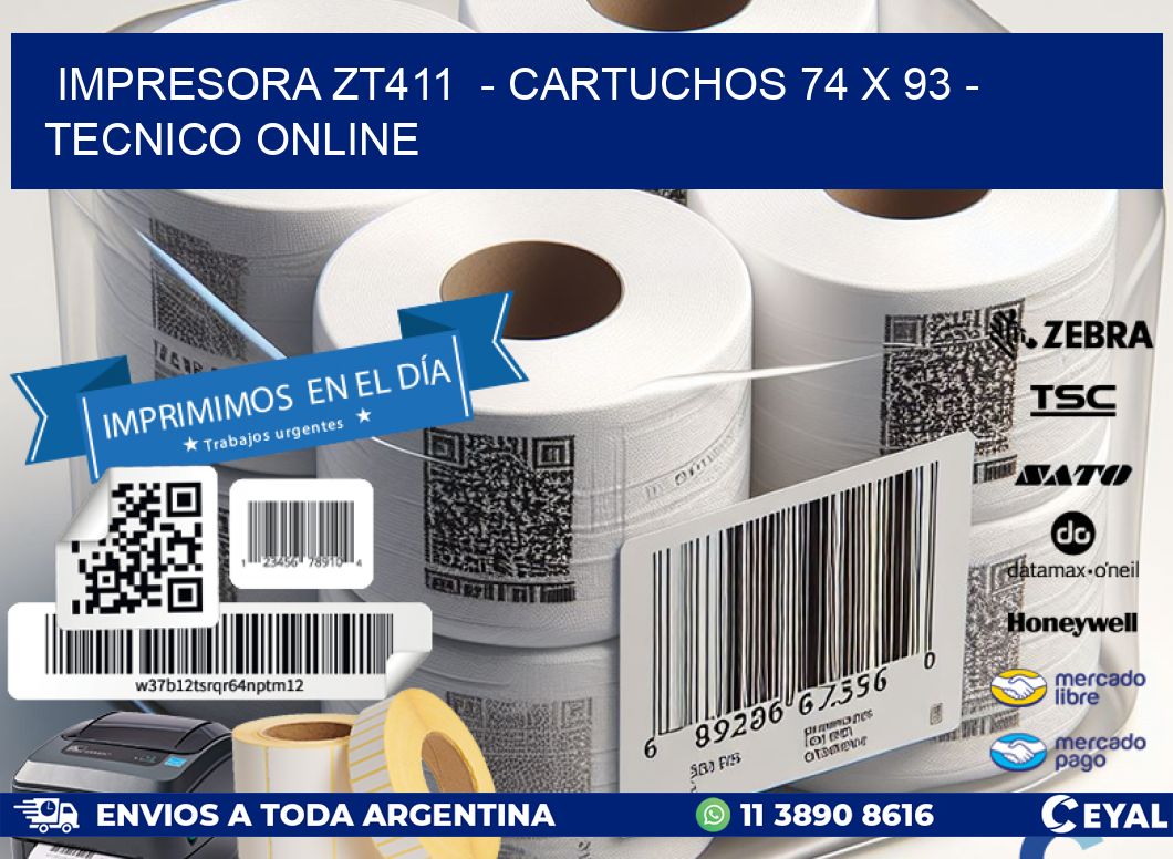 IMPRESORA ZT411  - CARTUCHOS 74 x 93 - TECNICO ONLINE