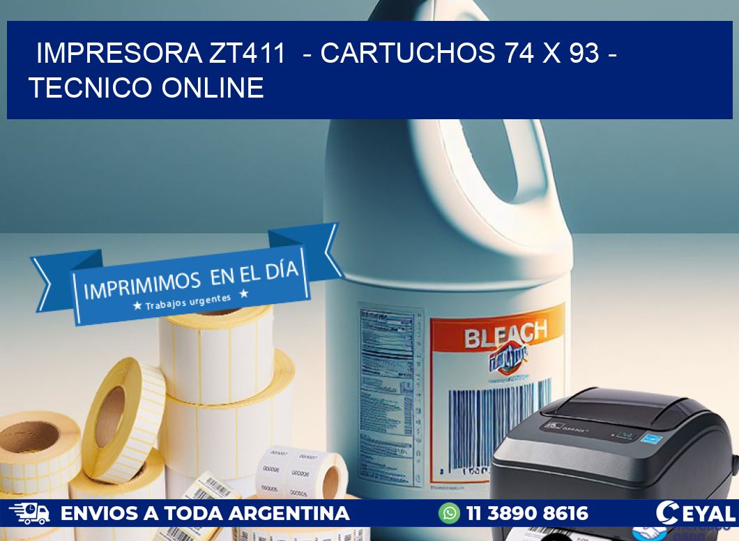 IMPRESORA ZT411  - CARTUCHOS 74 x 93 - TECNICO ONLINE