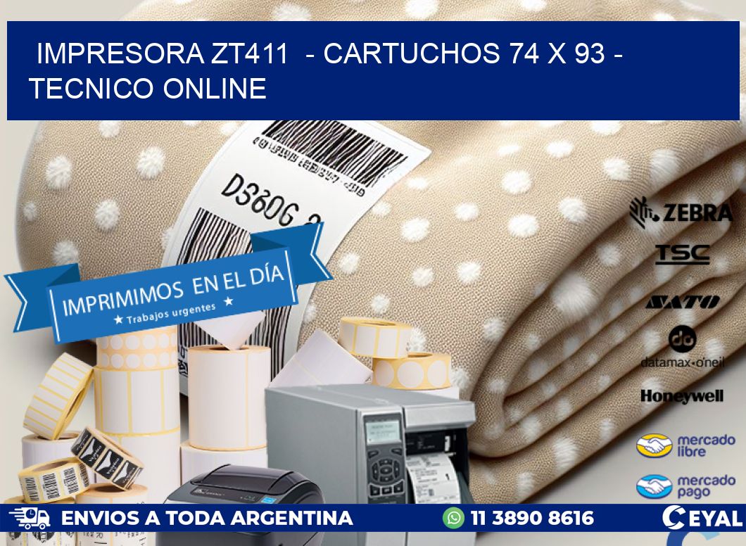 IMPRESORA ZT411  – CARTUCHOS 74 x 93 – TECNICO ONLINE