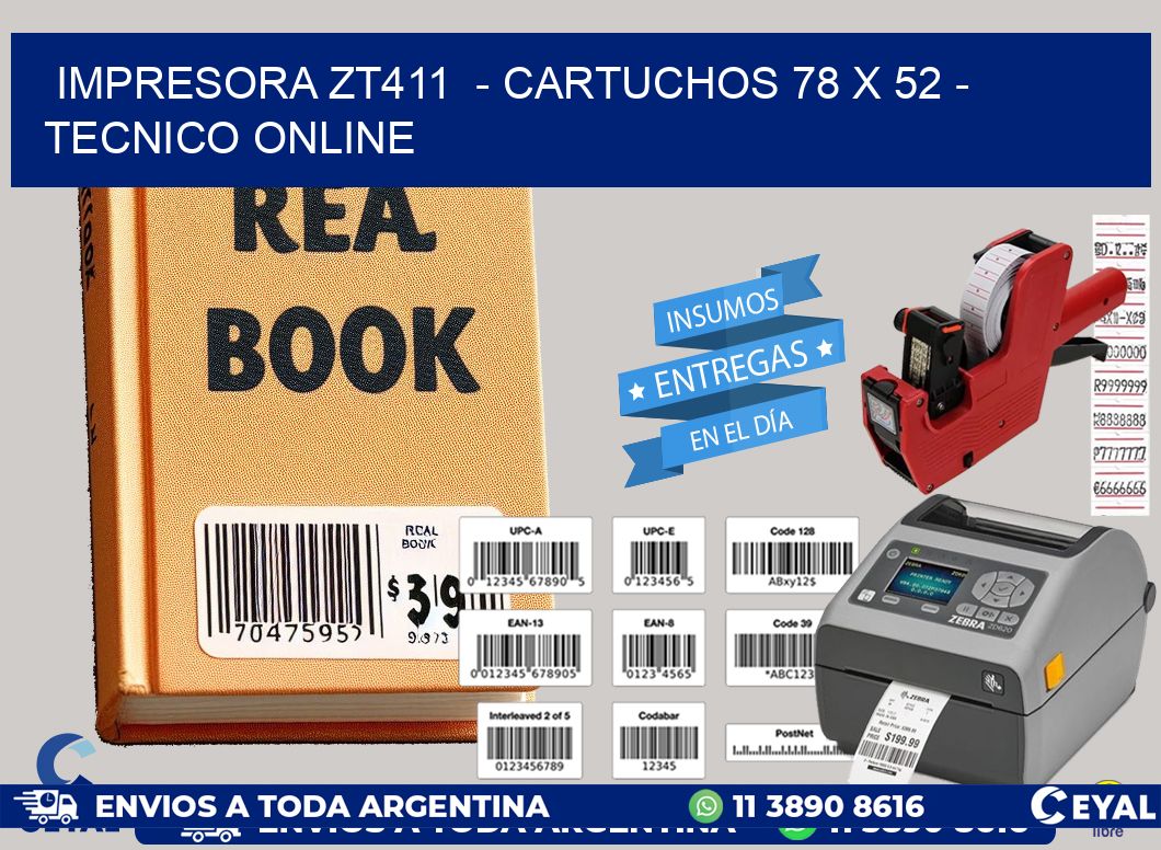 IMPRESORA ZT411  - CARTUCHOS 78 x 52 - TECNICO ONLINE