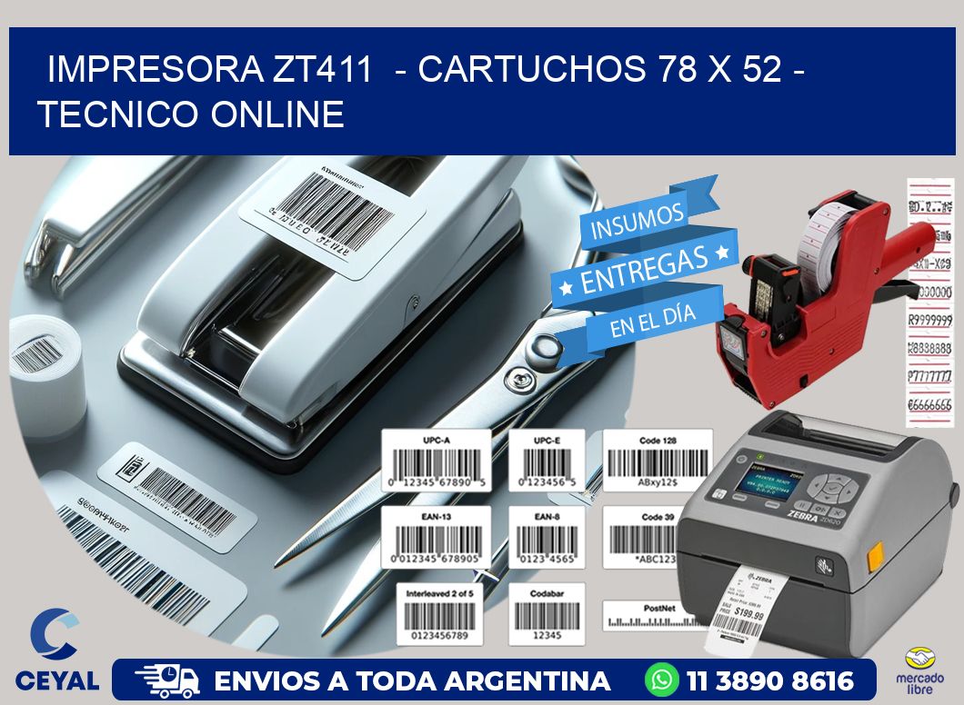 IMPRESORA ZT411  - CARTUCHOS 78 x 52 - TECNICO ONLINE