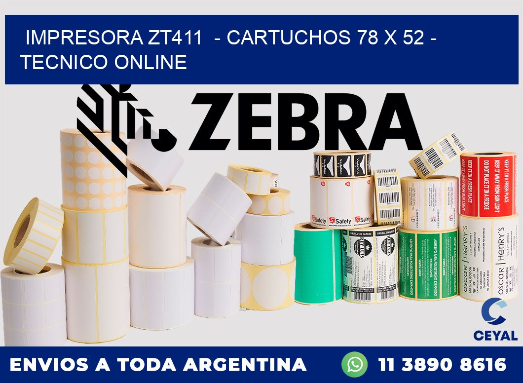 IMPRESORA ZT411  - CARTUCHOS 78 x 52 - TECNICO ONLINE