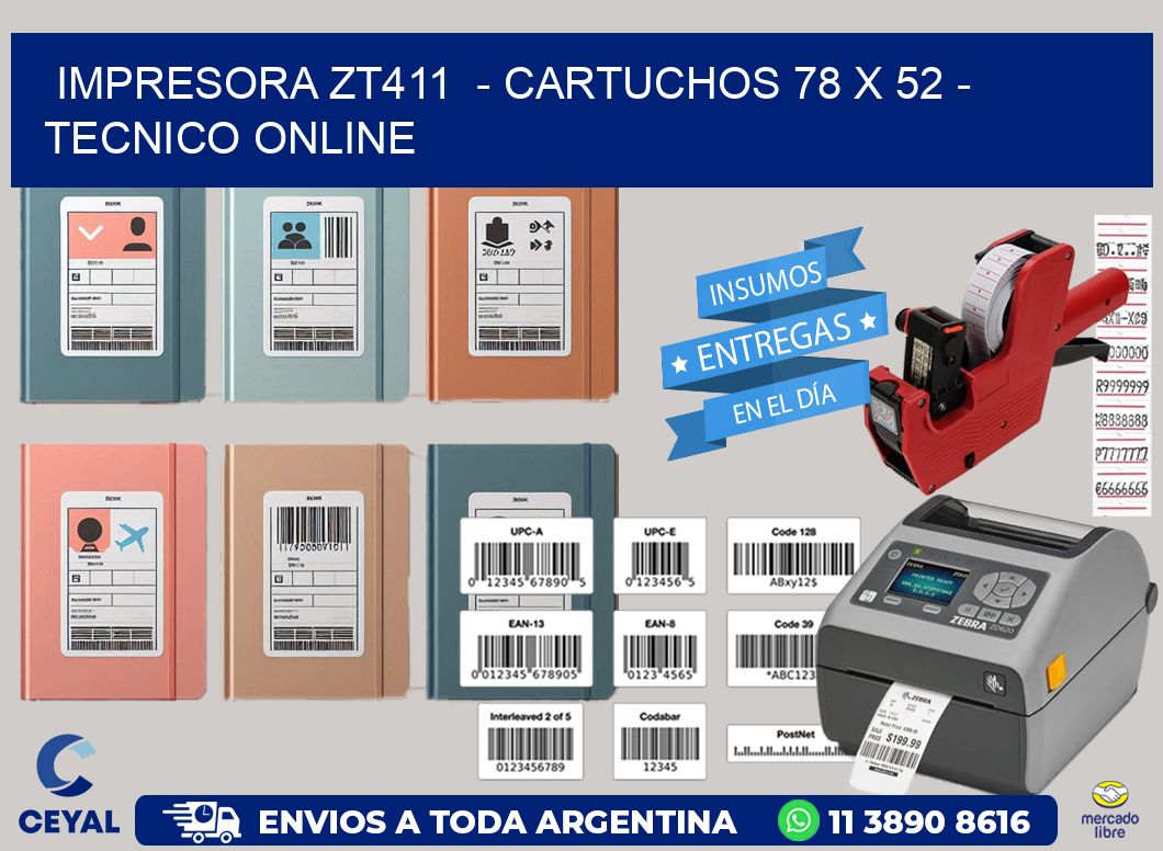 IMPRESORA ZT411  – CARTUCHOS 78 x 52 – TECNICO ONLINE