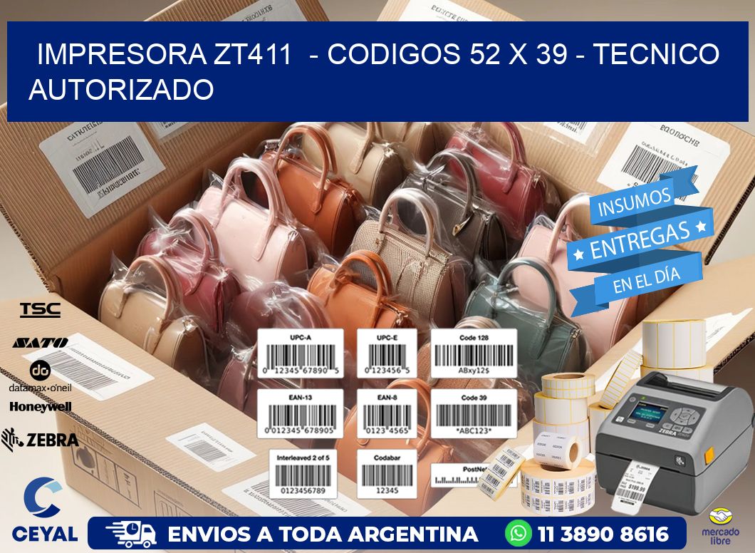 IMPRESORA ZT411  - CODIGOS 52 x 39 - TECNICO AUTORIZADO