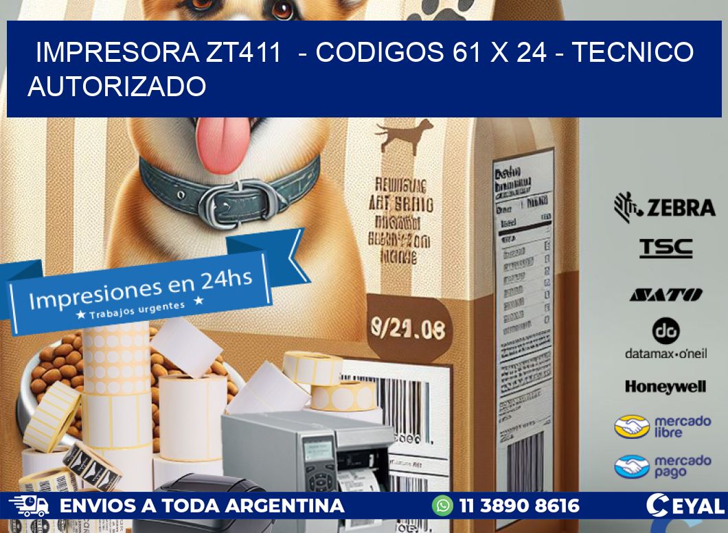 IMPRESORA ZT411  – CODIGOS 61 x 24 – TECNICO AUTORIZADO