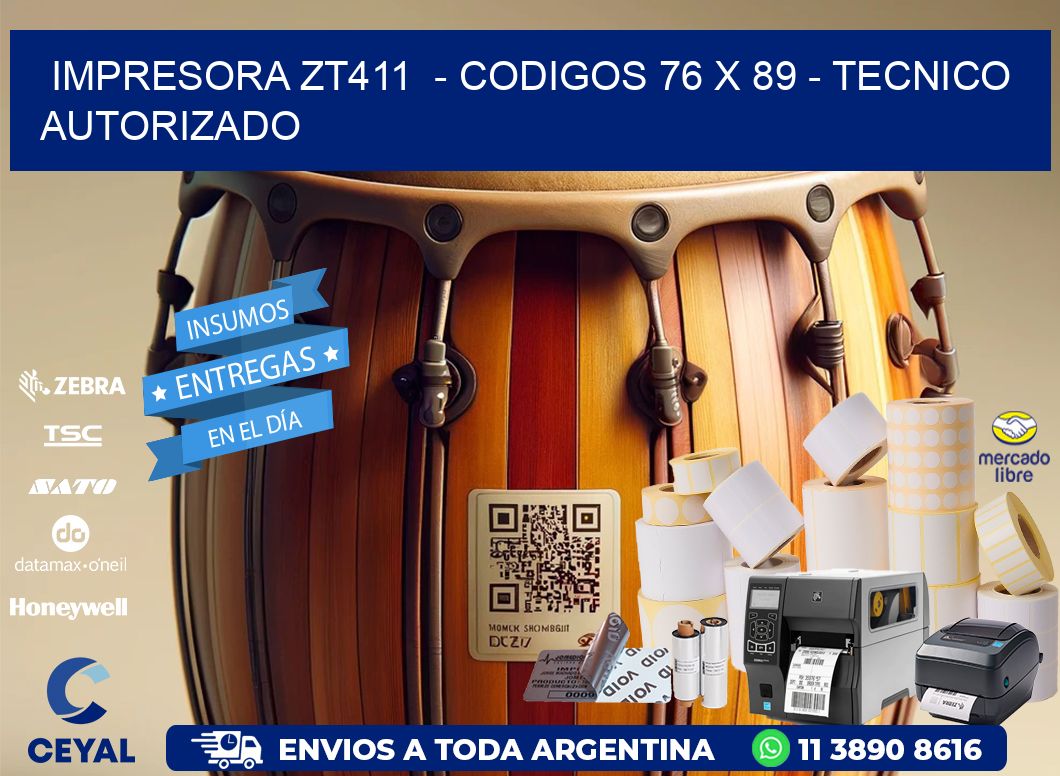 IMPRESORA ZT411  - CODIGOS 76 x 89 - TECNICO AUTORIZADO