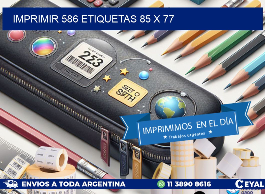 IMPRIMIR 586 ETIQUETAS 85 x 77