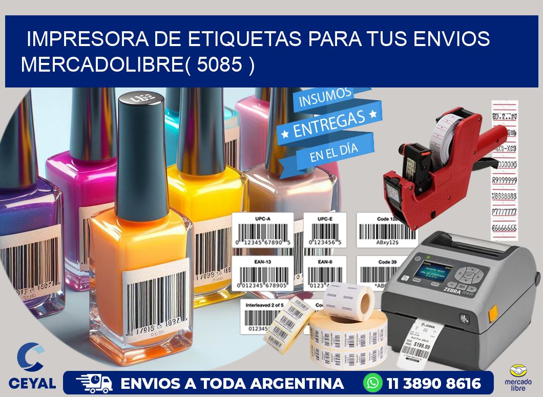 impresora de etiquetas para tus envios mercadolibre( 5085 )