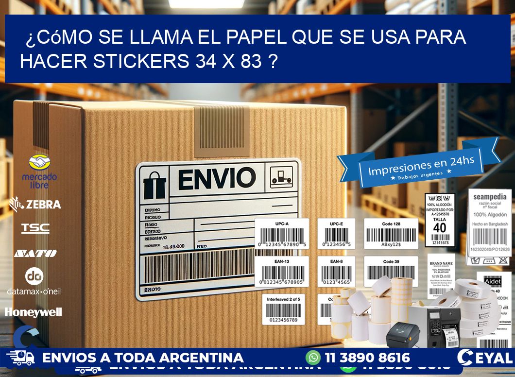 ¿Cómo se llama el papel que se usa para hacer stickers 34 x 83 ?