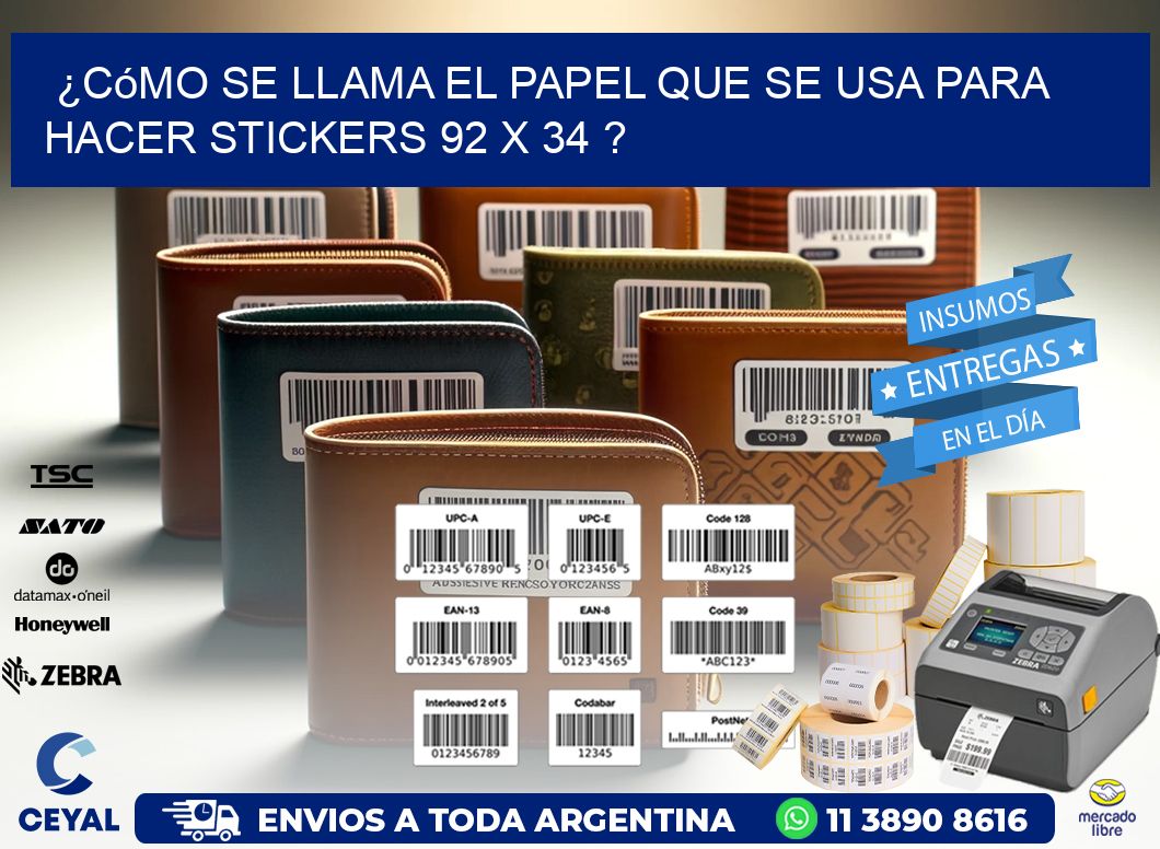 ¿Cómo se llama el papel que se usa para hacer stickers 92 x 34 ?