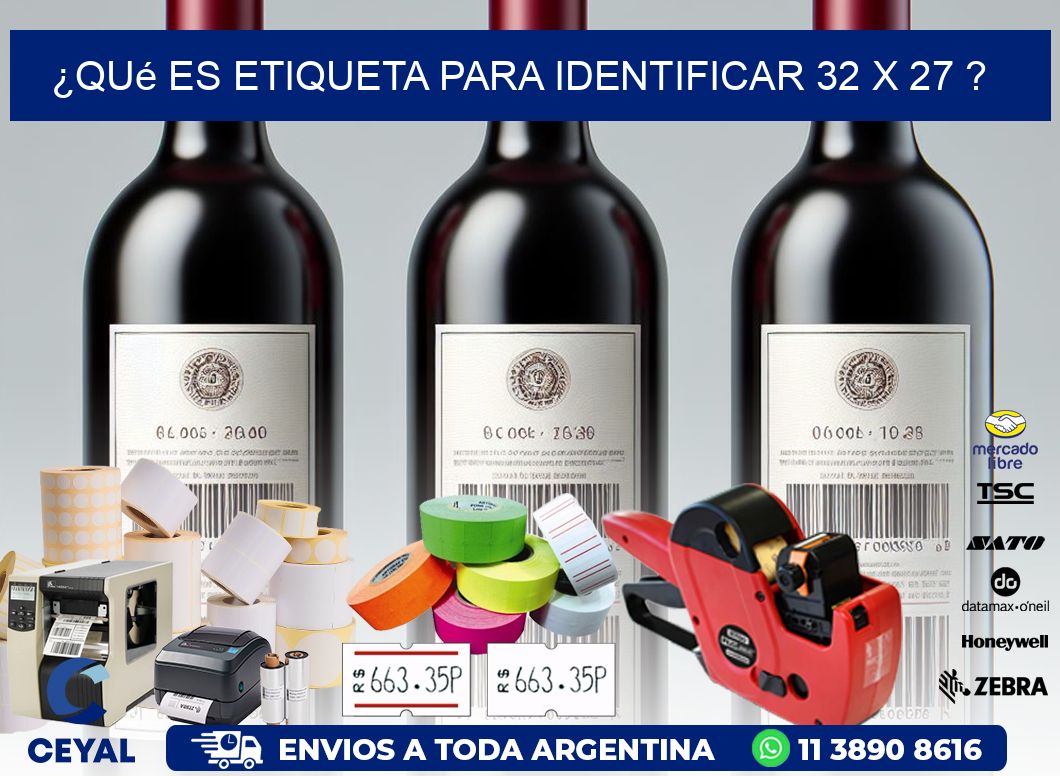 ¿Qué es etiqueta para identificar 32 x 27 ?