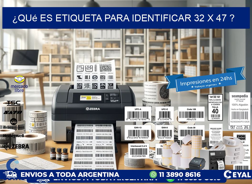 ¿Qué es etiqueta para identificar 32 x 47 ?