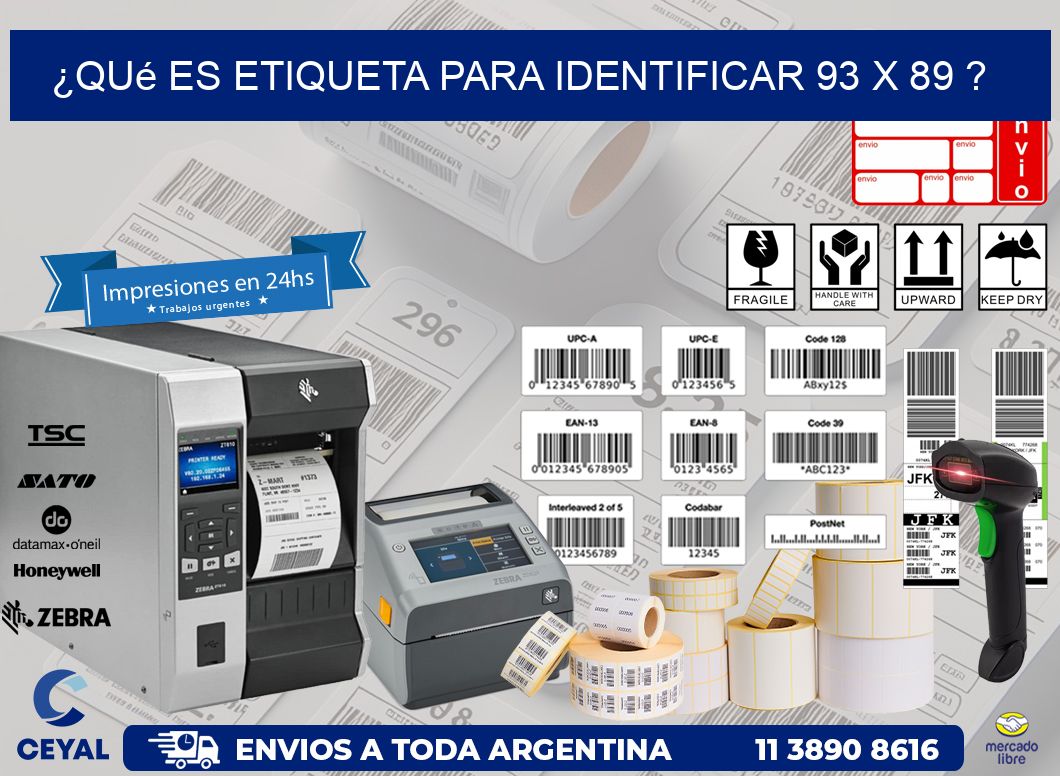 ¿Qué es etiqueta para identificar 93 x 89 ?