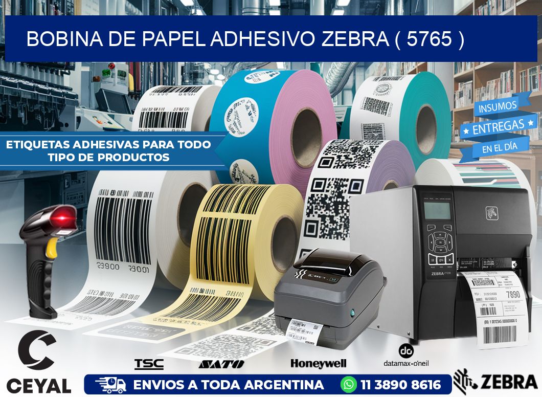 BOBINA DE PAPEL ADHESIVO ZEBRA ( 5765 )