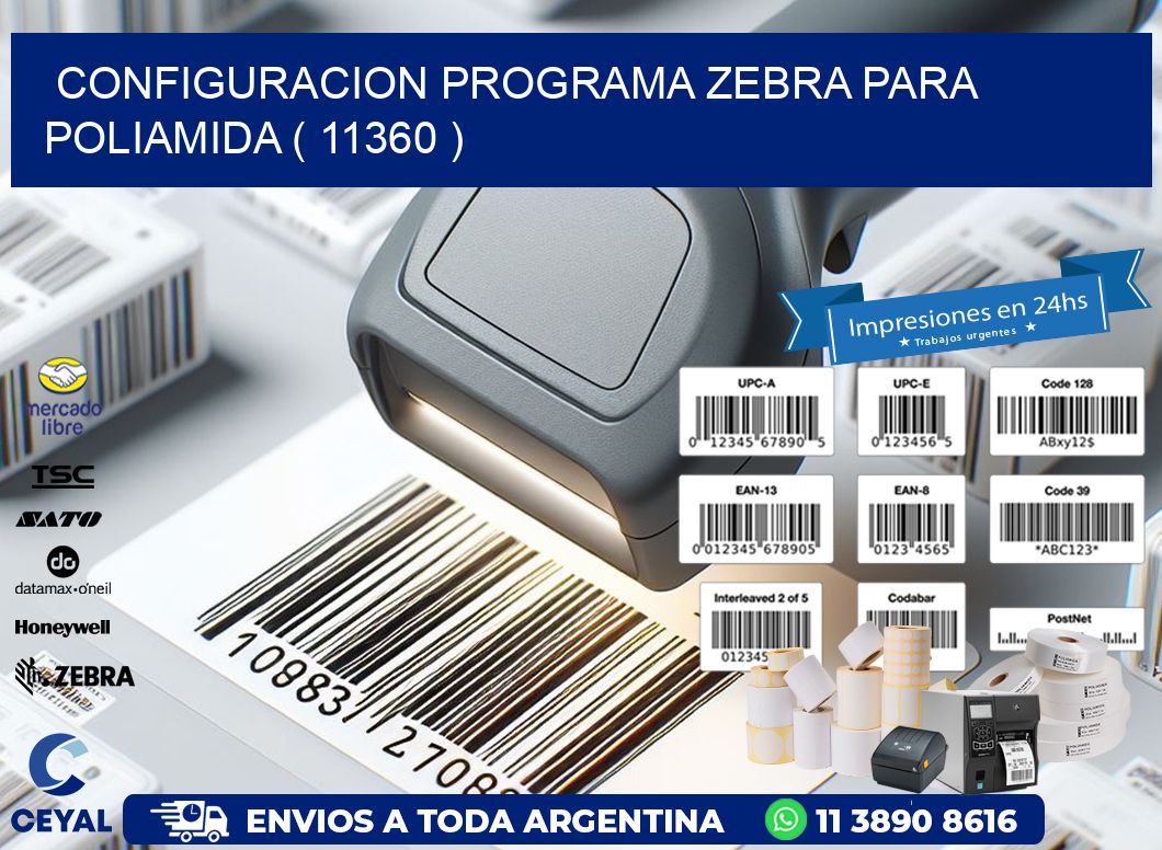 CONFIGURACION PROGRAMA ZEBRA PARA POLIAMIDA ( 11360 )