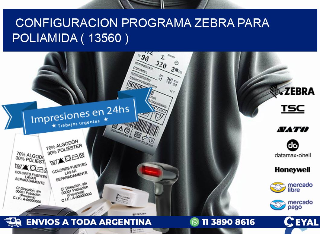 CONFIGURACION PROGRAMA ZEBRA PARA POLIAMIDA ( 13560 )