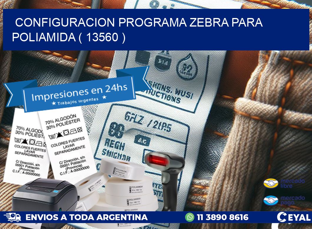 CONFIGURACION PROGRAMA ZEBRA PARA POLIAMIDA ( 13560 )