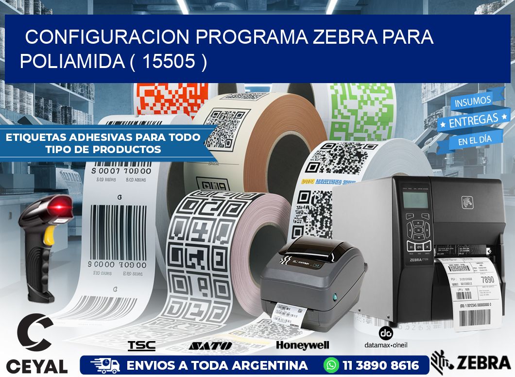 CONFIGURACION PROGRAMA ZEBRA PARA POLIAMIDA ( 15505 )