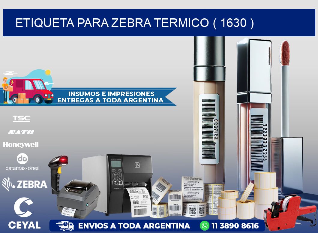 ETIQUETA PARA ZEBRA TERMICO ( 1630 )