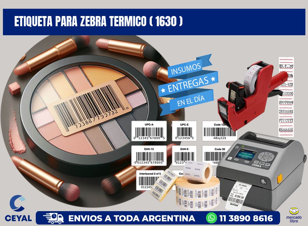 ETIQUETA PARA ZEBRA TERMICO ( 1630 )