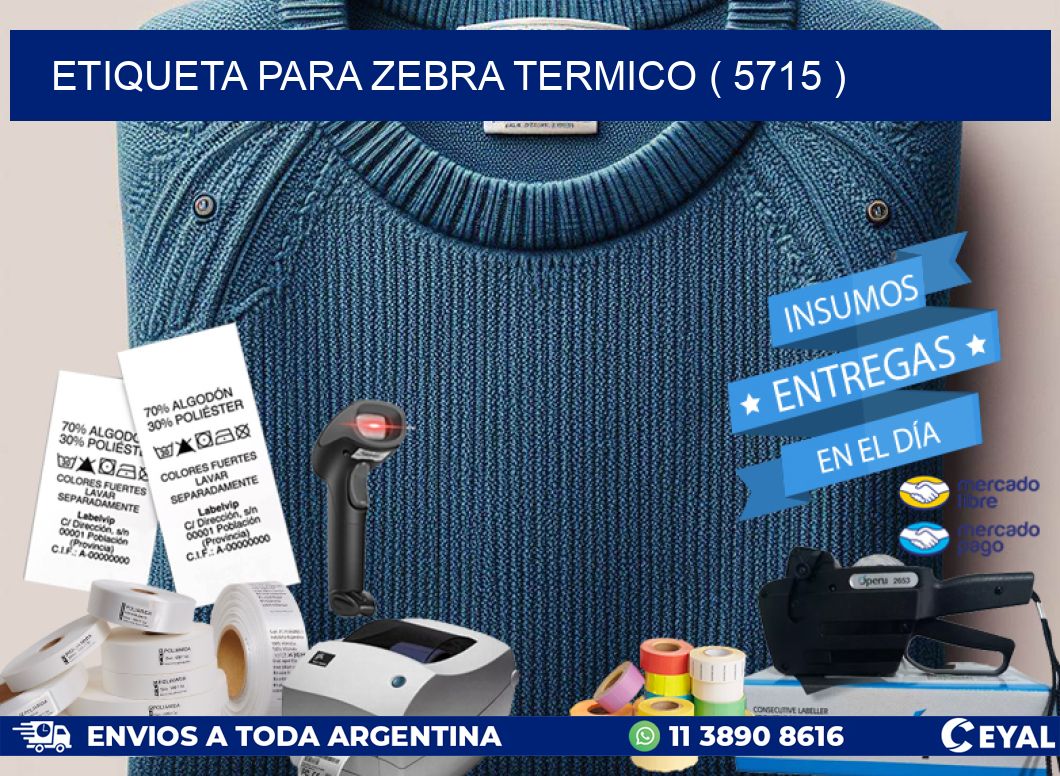 ETIQUETA PARA ZEBRA TERMICO ( 5715 )