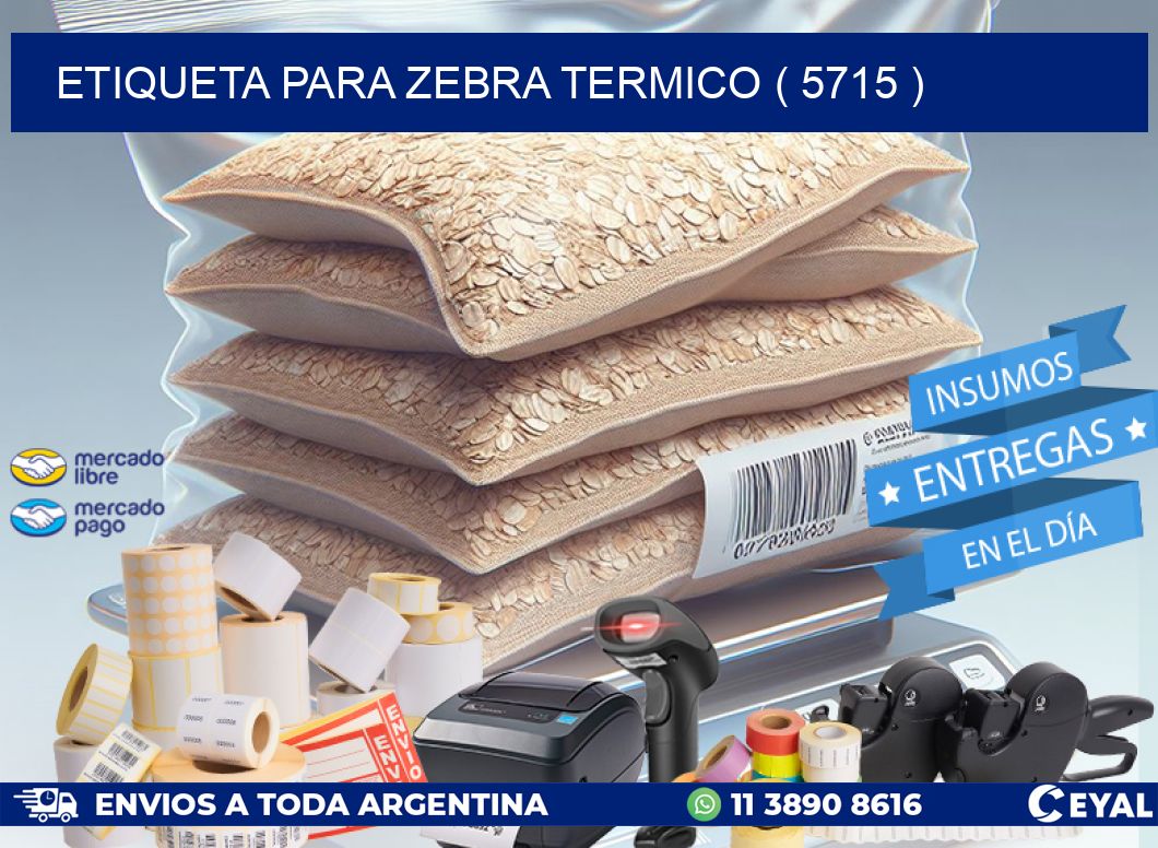 ETIQUETA PARA ZEBRA TERMICO ( 5715 )